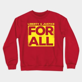 Liberty & Justice For All (yellow) Crewneck Sweatshirt